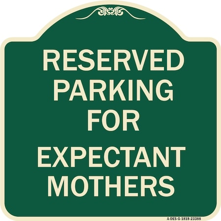 Signmission Parking Reserved for Expectant Mothers Heavy-Gauge Aluminum Sign, 18" L, 18" H, G-1818-23388 A-DES-G-1818-23388